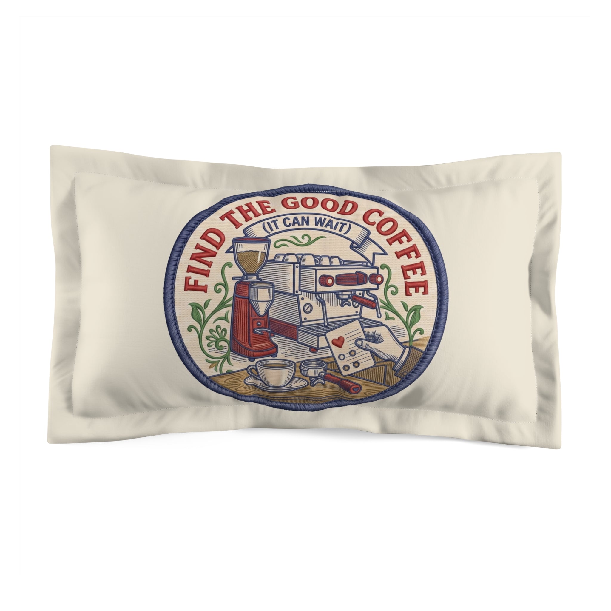 Find the Good Coffee Pillow Sham — Varsity Badge Medallion