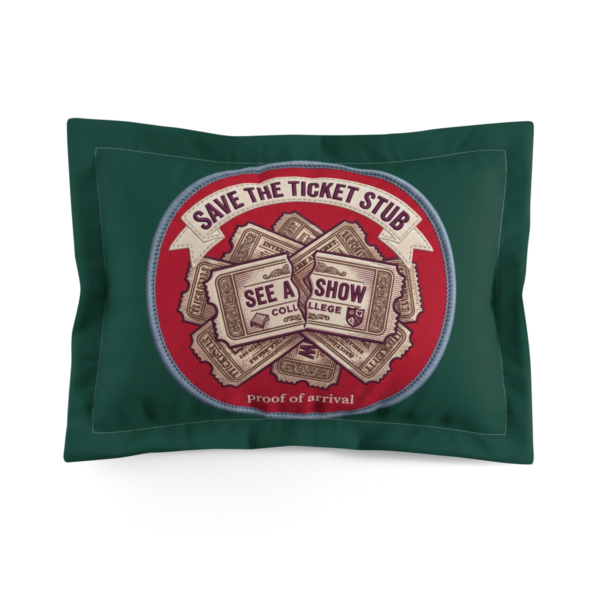 Save The Ticket Stub Pillow Sham