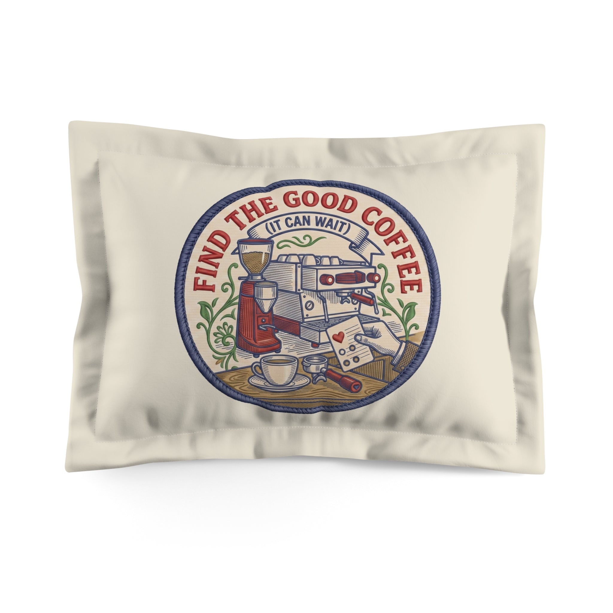 Find the Good Coffee Pillow Sham — Varsity Badge Medallion